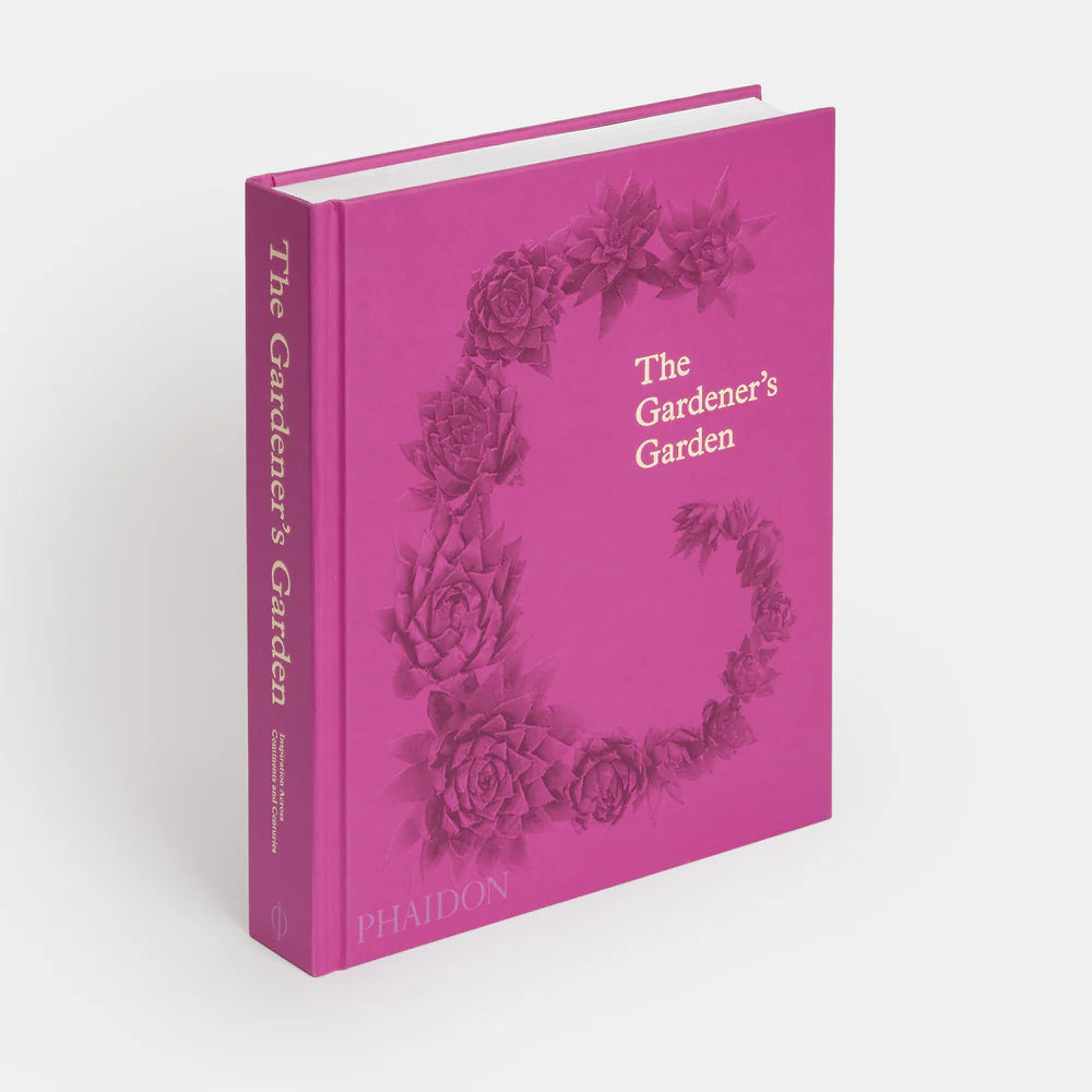 The Gardener's Garden: Inspiration Across Continents and Centuries