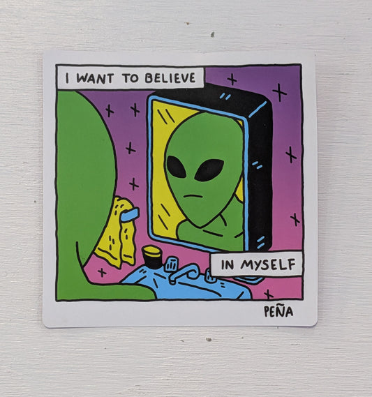 I Want to Believe in myself Sticker