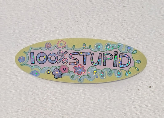 100% Stupid Sticker