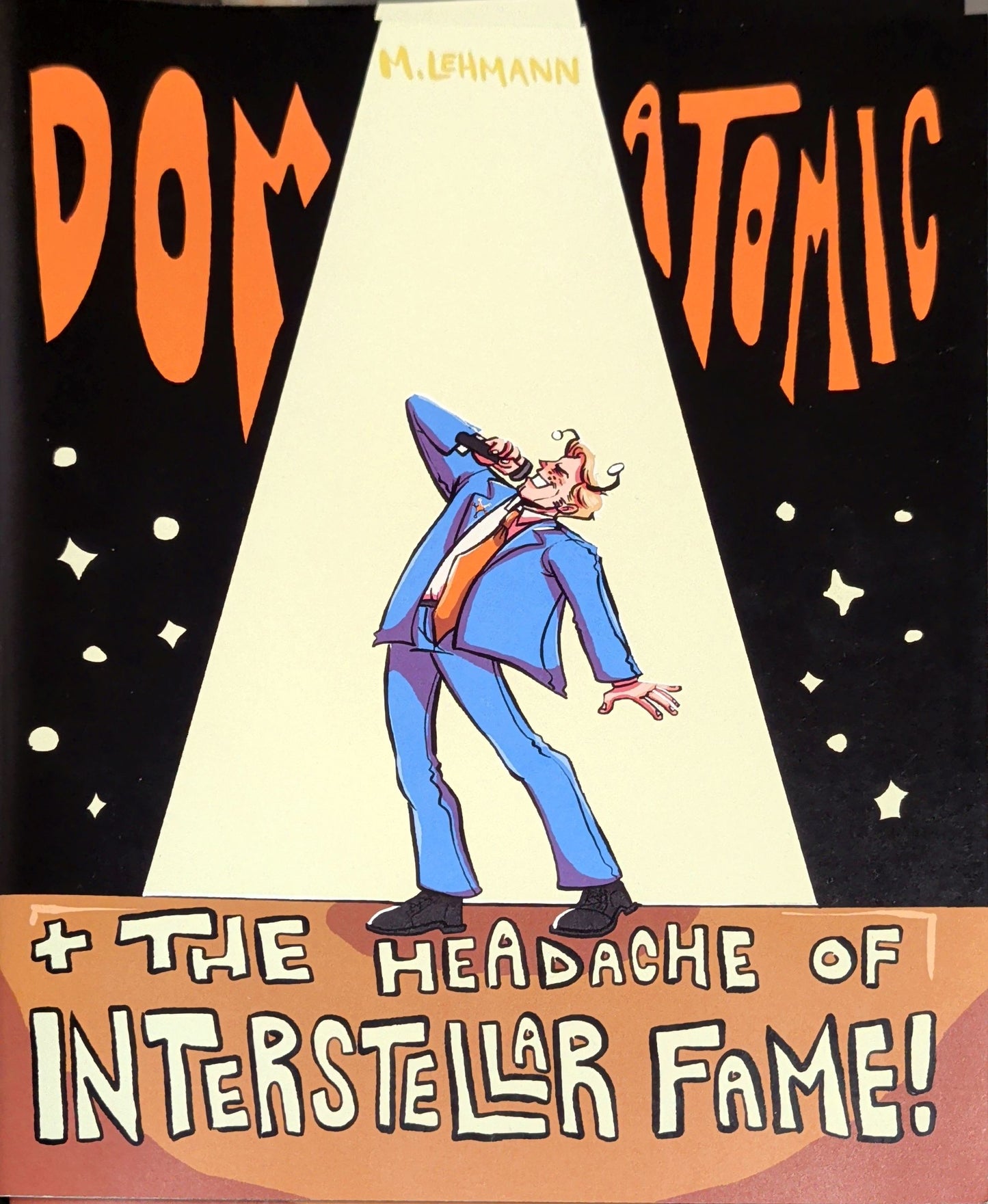 Dom Atomic and the Headache of Interstellar Fame!