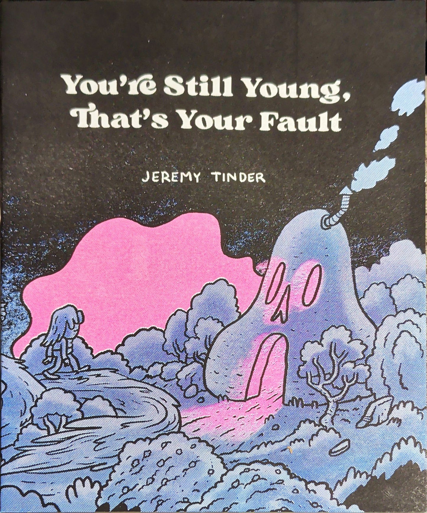 You're Still Young, That's Your Fault