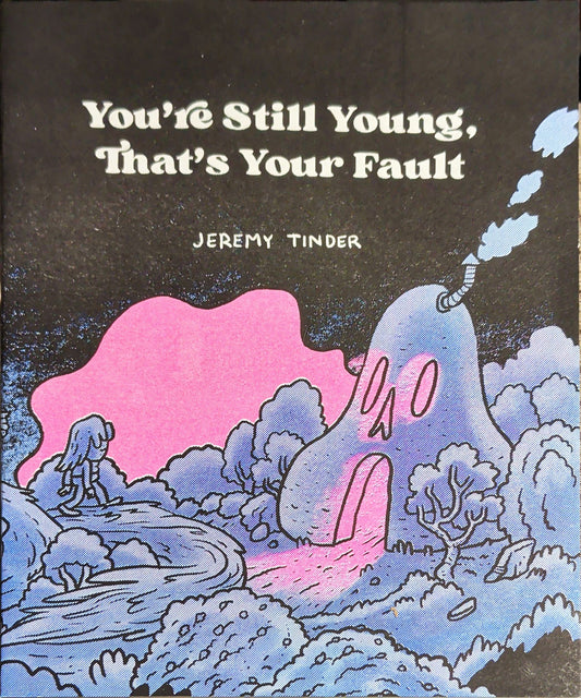 You're Still Young, That's Your Fault