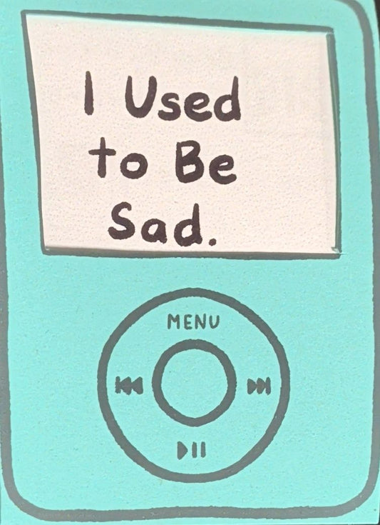 I Used to Be Sad