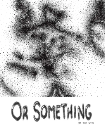 Or Something