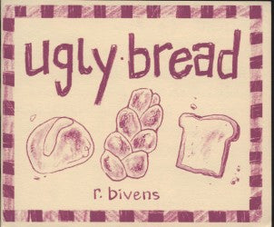 Ugly Bread