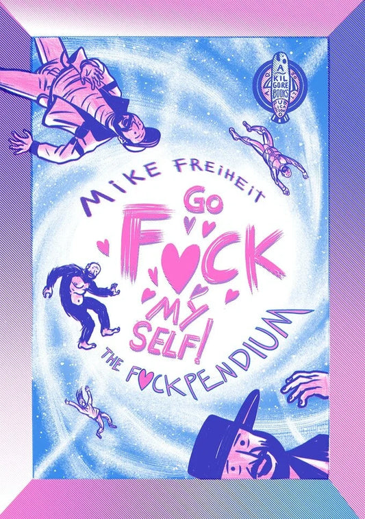 Go Fuck Myself! The Fuckpendium