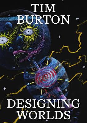 Tim Burton Designing Worlds